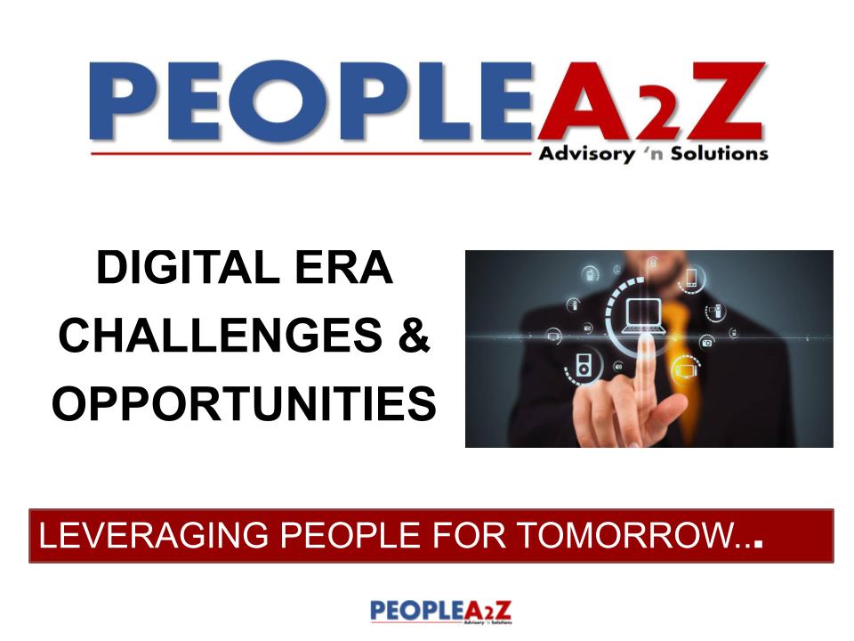 DIGITAL ERA – Challenges & Opportunities