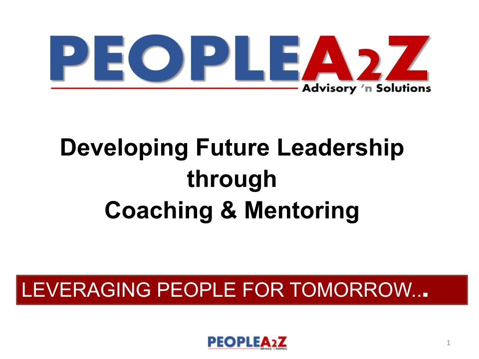 Developing Future Leadership Through Mentoring & Coaching